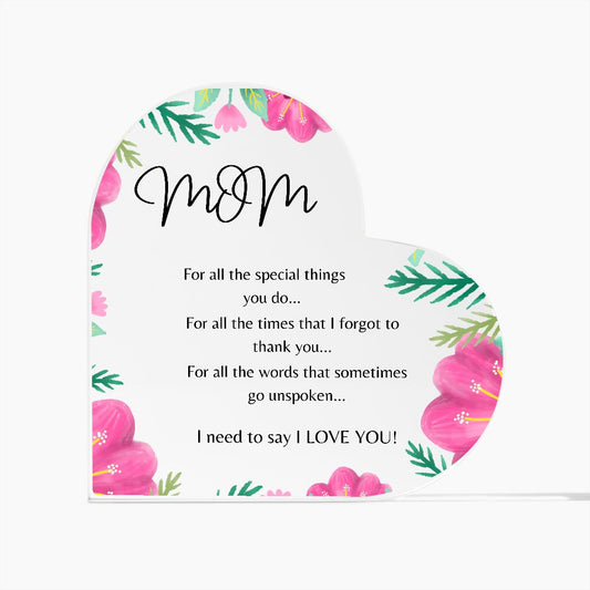 Mom| For all the special things| Heart Plaque| Floral